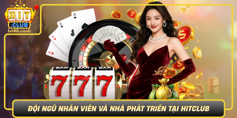 Doi Ngu Nhan Vien Va Nha Phat Trien Tai Hitclub