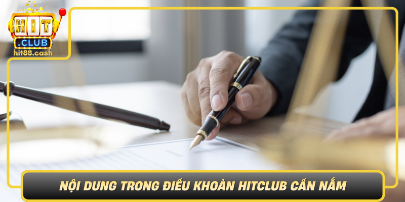 Noi Dung Trong Dieu Khoan Hitclub Can Nam Truoc Khi Tham Gia